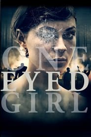 دانلود فیلم One Eyed Girl 2013 دوبله فارسی بدون سانسور