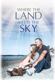 دانلود فیلم Where the Land Meets the Sky 2021 (جایی که زمین با آسمان ملاقات می کند ) دوبله فارسی بدون سانسور