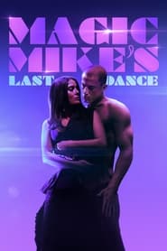 Magic Mike's Last Dance 2023 (آخرین رقص مایک جادویی)