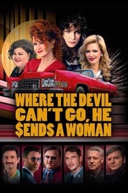 دانلود فیلم Where the Devil Can't Go, He Sends a Woman 2022 (جایی که شیطان نتواند بچه می فرستد) دوبله فارسی بدون سانسور